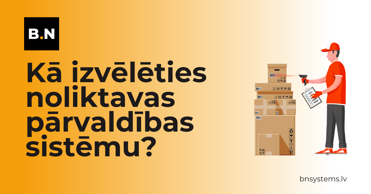 Kā izvēlēties noliktavas pārvaldības sistēmu? Pirkt gatavu vai izstrādāt savu?